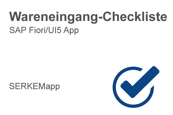 SAP Fiori UI5 SERKEMapp Wareneingangprotokoll