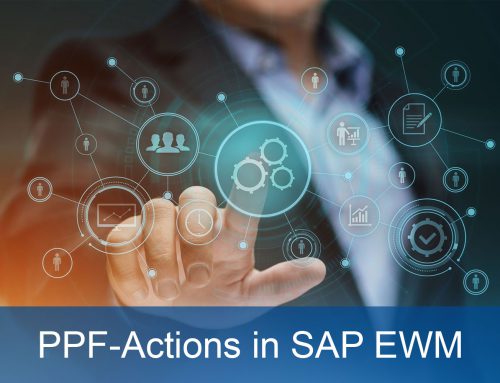 Post Processing Framework (PPF) – Actions in SAP EWM